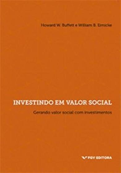 Imagem de Investindo em valor social: gerando valor social com investimentos - 1 edição - EDITORA FGV