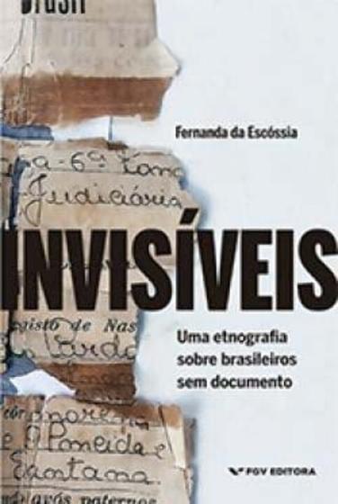 Imagem de Invisíveis: Uma Etnografia Sobre Brasileiros Sem Documento - FGV                                               