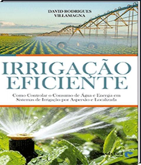 Imagem de Irrigação Eficiente - Como Controlar o Consumo de Água e Energia em Sistemas de Irrigação por Aspersão e Localizada - Aprenda Fácil