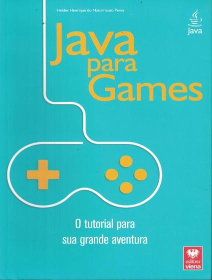 Imagem de Java para games - o tutorial para sua grande aventura - VIENA