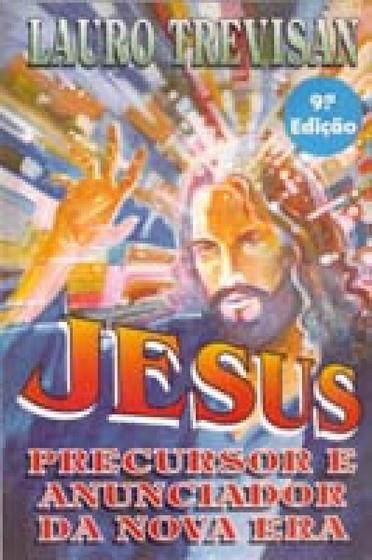 Imagem de Jesus o Precursor e Anunciador da Nova era - Editora da Mente