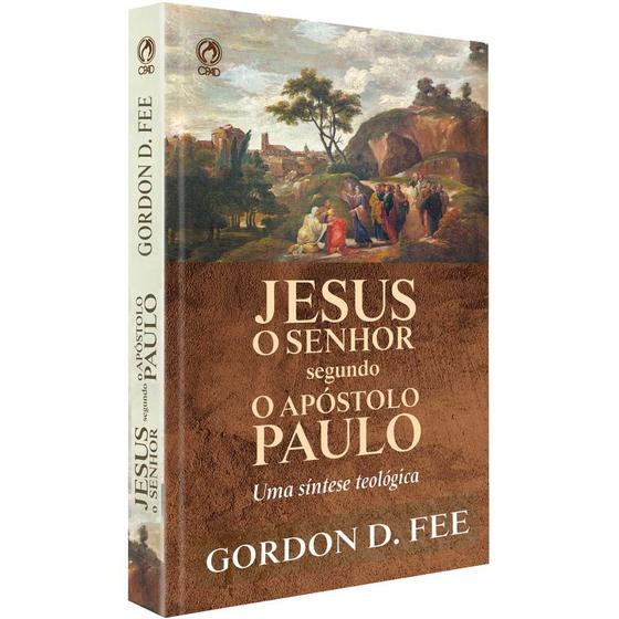 Imagem de Jesus O Senhor Segundo o Apóstolo Paulo, Gordon D Fee - CPAD