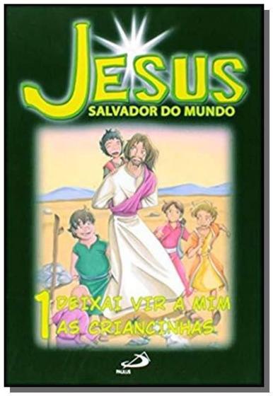 Imagem de Jesus Salvador do Mundo - Deixai vir a mim as criancinhas - vol. 1 - PAULUS