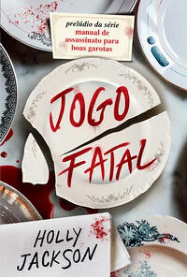 Imagem de Jogo Fatal - Novo Livro Da Série Manual De Assassinato Para Boas Garotas