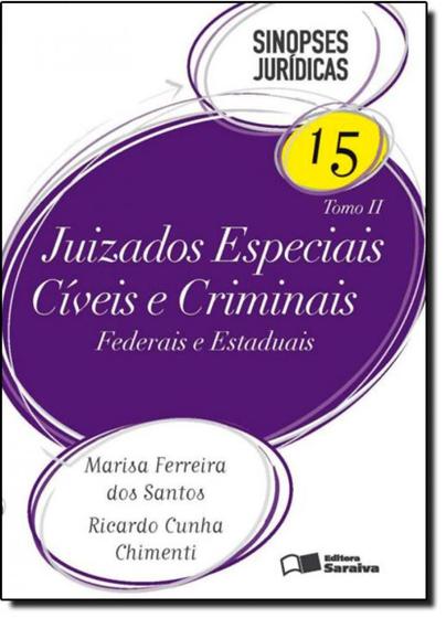 Imagem de Juizados Especiais Cíveis e Criminais: Federais e Estaduais - Coleção Sinopses Jurídicas - Tomo 2 - Vol.15