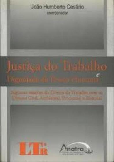 Imagem de Justica do trabalho e dignidade da pessoa humana