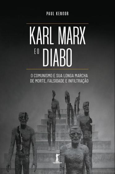 Imagem de Karl Marx e o Diabo: o comunismo e sua longa marcha de morte, falsidade e infiltração - Vide Editorial