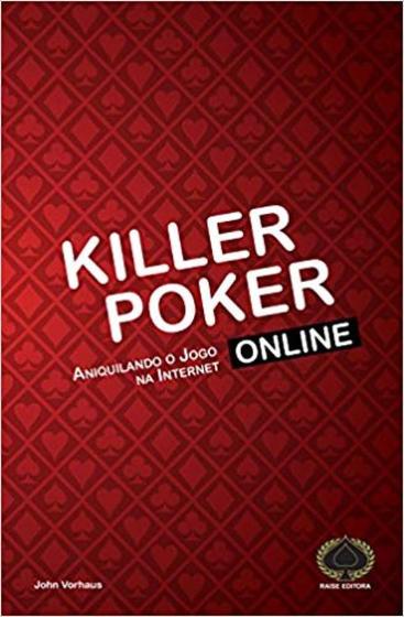 Imagem de Killer Poker Online: Aniquilando o Jogo na Internet - RAISE