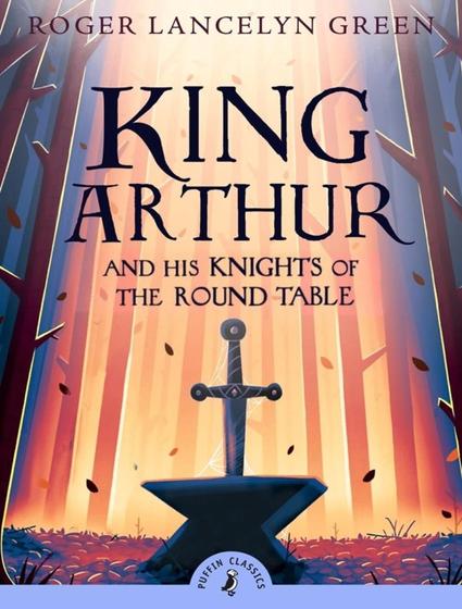 Imagem de King Arthur And His Knights Of The Round Table - PENGUIN BOOKS 