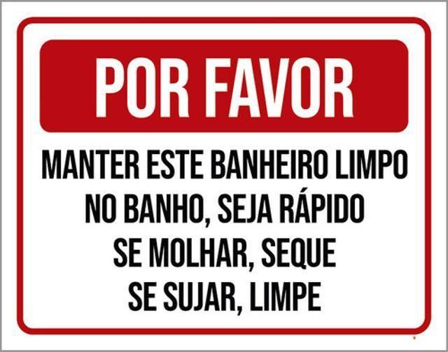 Imagem de Kit 10 Placa Favor Manter Banheiro Limpo Banho Rápido 36X46