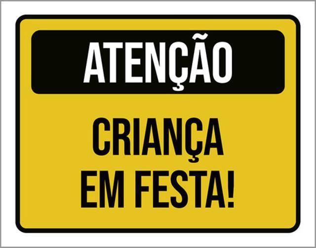 Imagem de Kit 10 Placas Atenção Criança Em Festa 36X46