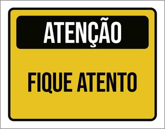 Imagem de Kit 10 Placas Atenção Fique Atento 36X46