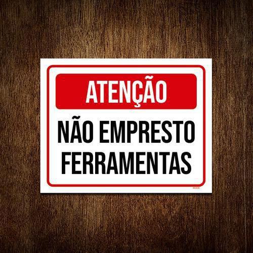 Imagem de Kit 10 Placas Atenção Não Empresto Ferramentas