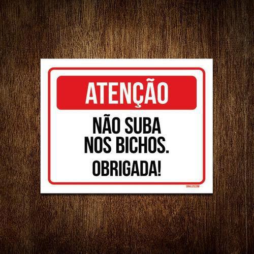 Imagem de Kit 10 Placas - Atenção Não Suba Nos Bichos