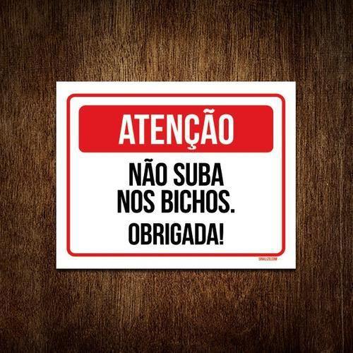 Imagem de Kit 10 Placas - Atenção Não Suba Nos Bichos