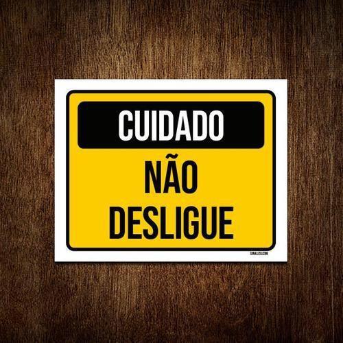 Imagem de Kit 10 Placas Cuidado Não Desligue