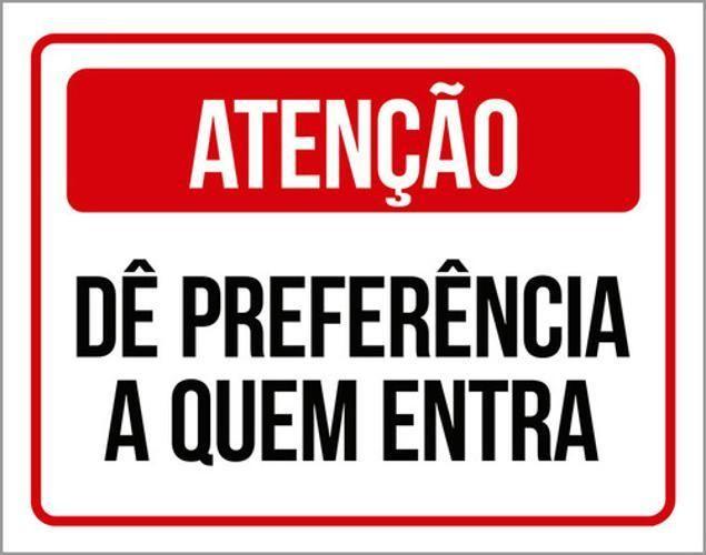 Imagem de Kit 10 Placas De Atenção Preferência Quem Entra 36X46