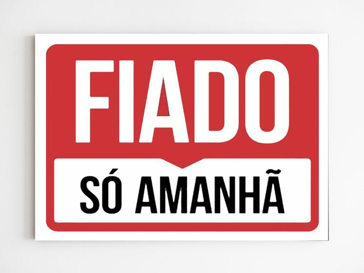 Imagem de kit 10 placas de sinalização fiado só amanha aviso mdf