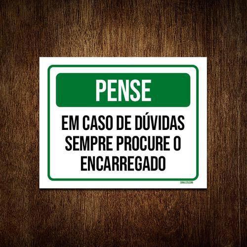 Imagem de Kit 10 Placas Pense Dúvidas Sempre Procure Encarregado