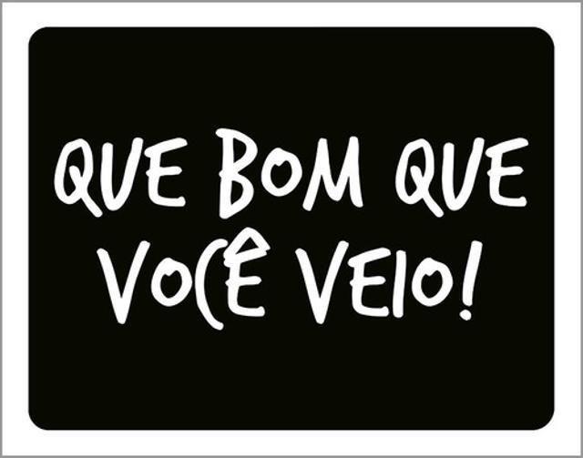 Imagem de Kit 10 Placas Que Bom Que Você Veio 36X46