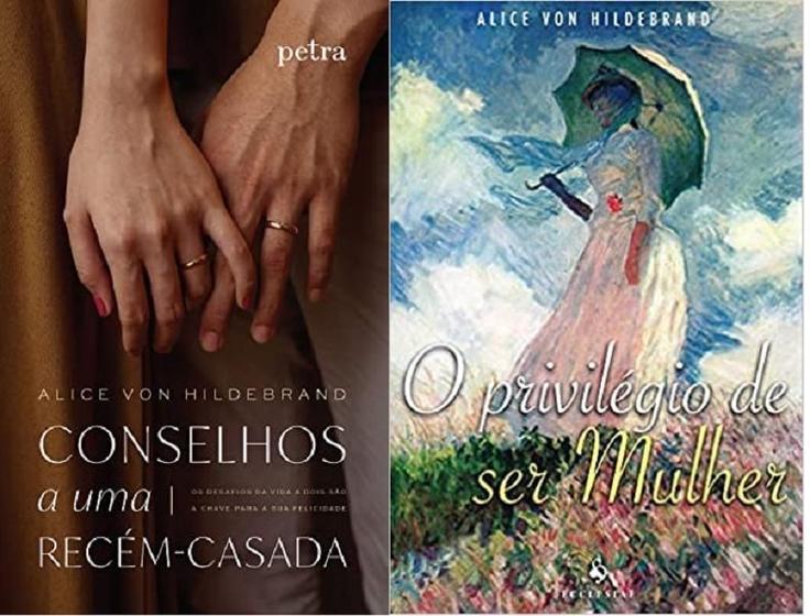 Imagem de kit 2 LIVROS Alice Von Hildebrand  O Privilégio de ser Mulher + Conselhos a uma recém-casada - Petra 