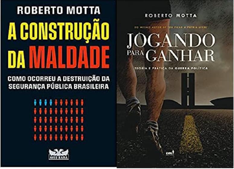 Imagem de KIT 2 LIVROS ROBERTO MOTTA  A construção da maldade + Jogando para ganhar - LVM Editora