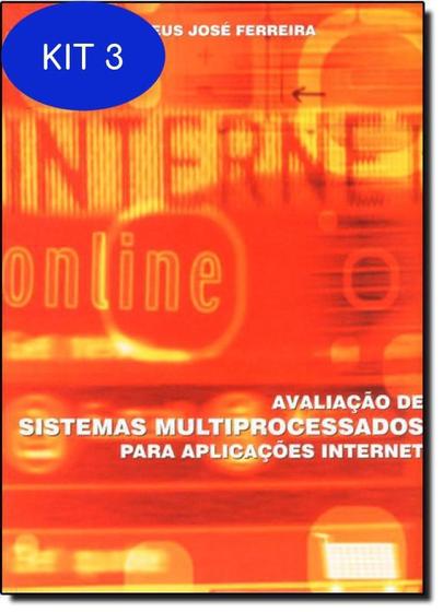 Imagem de Kit 3 Avaliacao De Sistemas Multiprocessados Aplicacoes Internet - Com Arte Editora - Bh