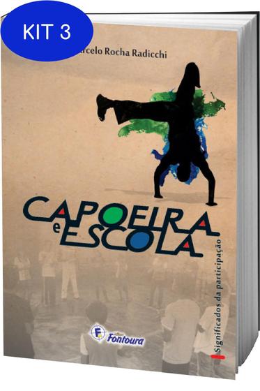 Imagem de Kit 3 Livro Capoeira E Escola - Fontoura