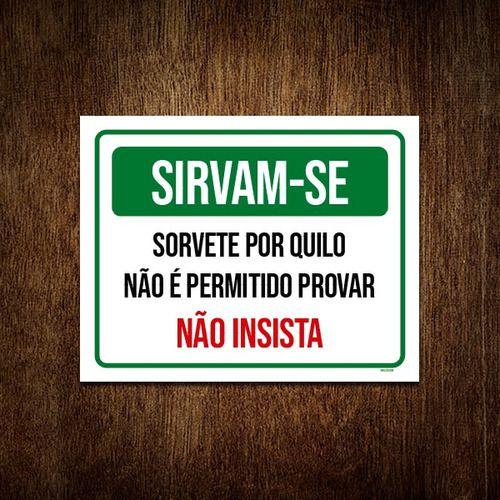 Imagem de Kit 3 Placa Sirvam-se Sorvete Por Quilo Proibido Provar