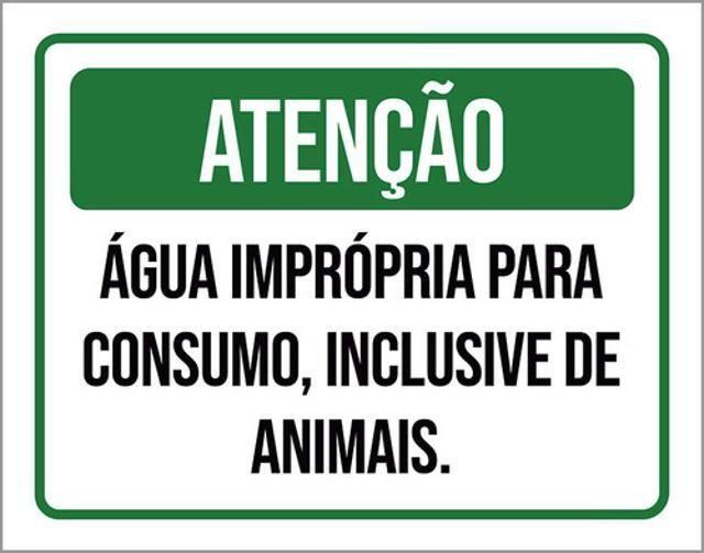 Imagem de Kit 3 Placas Atenção Água Imprópria Consumo Animais 36X46