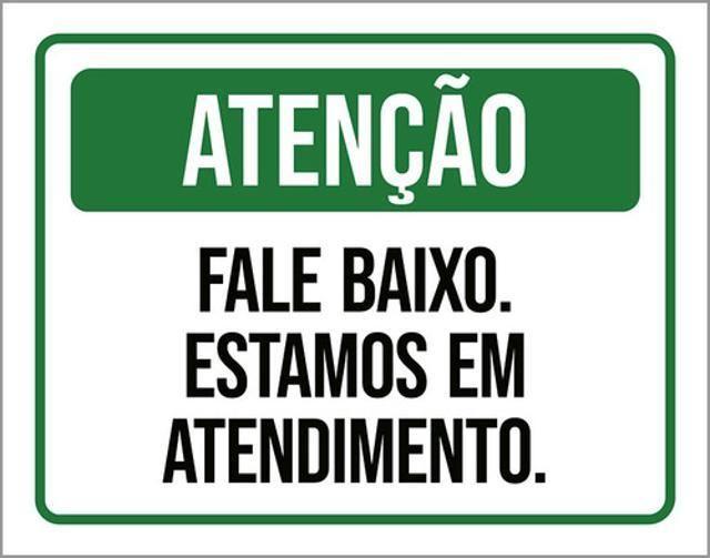 Imagem de Kit 3 Placas Atenção Fale Baixo Estamos Atendimento 36X46