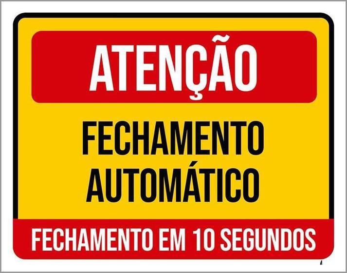 Imagem de Kit 3 Placas Atenção Fechamento Automático 10 Segundos