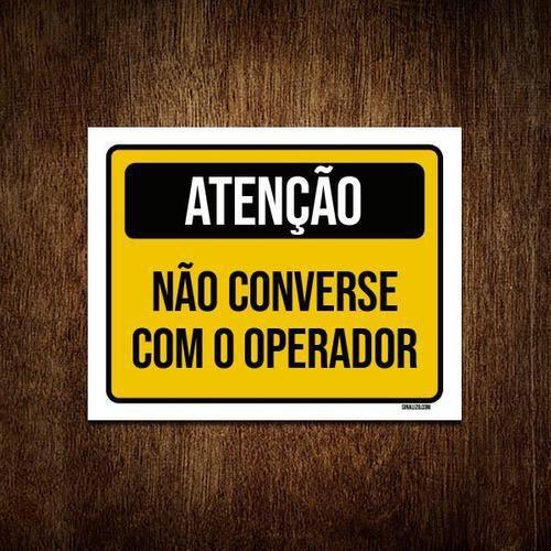 Imagem de Kit 3 Placas Atenção Não Converse Com O Operador