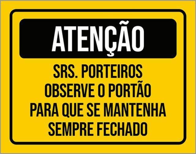 Imagem de Kit 3 Placas Atenção Porteiros Observe Portão Sempre Fechado