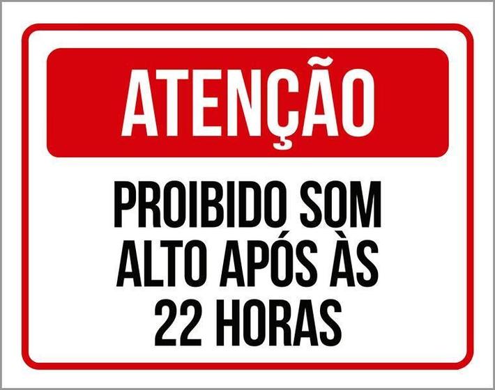 Imagem de Kit 3 Placas Atenção Proibido Som Alto Após 22 Horas 27X35