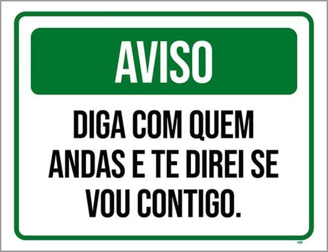 Imagem de Kit 3 Placas Aviso Diga Com Quem Anda