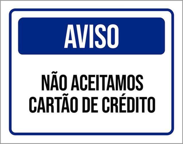 Imagem de Kit 3 Placas Aviso Não Aceitamos Cartão Crédito