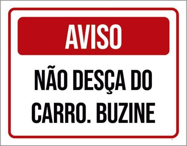 Imagem de Kit 3 Placas Aviso Não Desça Carro Buzine Vermelha 36X46