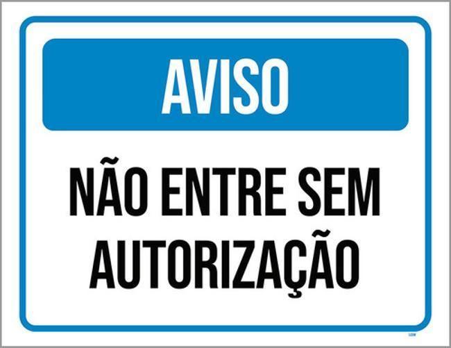 Imagem de Kit 3 Placas Aviso Não Entre Sem Autorização