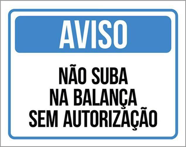 Imagem de Kit 3 Placas Aviso Não Suba Balança Sem Autorização 36X46