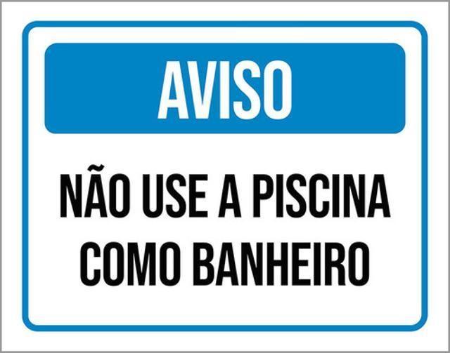 Imagem de Kit 3 Placas Aviso Não Use Piscina Como Banheiro 36X46