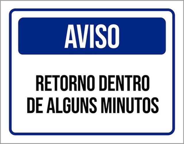 Imagem de Kit 3 Placas Aviso Retorno Alguns Minutos 36X46