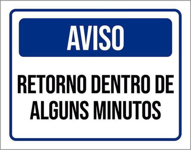 Imagem de Kit 3 Placas Aviso Retorno Dentro De Alguns Minutos 36X46