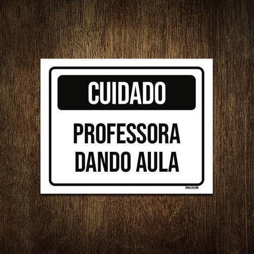 Imagem de Kit 3 Placas Cuidado Professora Dando Aula