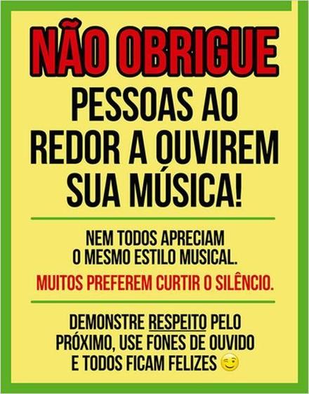 Imagem de Kit 3 Placas Não Obrigue Pessoas Ao Redor Ouvirem Sua Musica