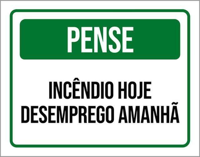 Imagem de Kit 3 Placas Pense Incêndio Hoje Desemprego Amanhã