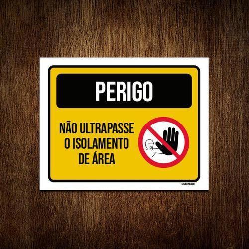 Imagem de Kit 3 Placas Perigo Não Ultrapasse Isolamento Área