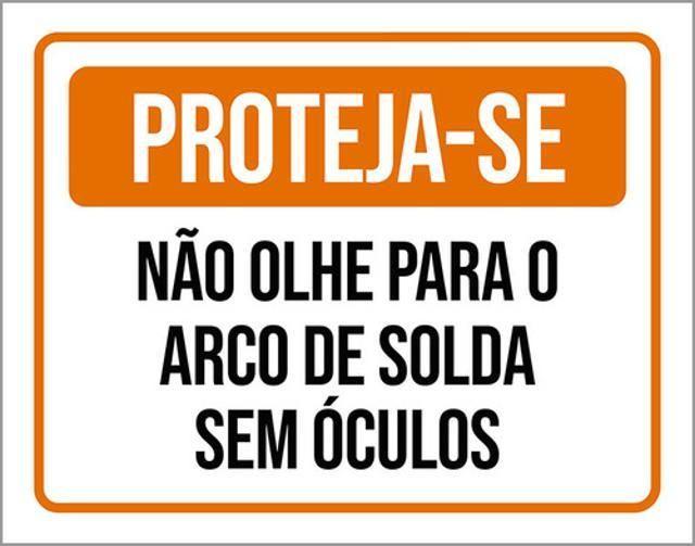 Imagem de Kit 3 Placas Sinalização - Proteja-Se Não Olhe Arco De Solda