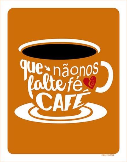 Imagem de Kit 3 Placas Sinalização - Que Não Nos Falte Fé Café