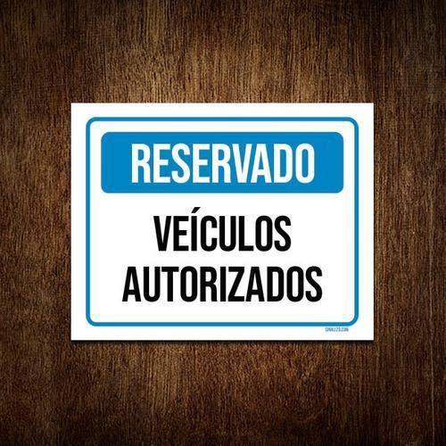 Imagem de Kit 3 Placas Sinalização Reservado Veículos Autorizados